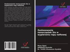 Bookcover of Zastosowanie nanocząstek Sio w wypieraniu ropy naftowej