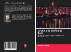 Bookcover of A China no mundo de hoje