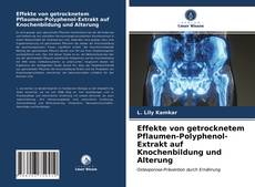 Обложка Effekte von getrocknetem Pflaumen-Polyphenol-Extrakt auf Knochenbildung und Alterung
