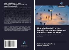 Portada del libro de Hoe vinden MFI's hun bedrijfsmodel opnieuw uit om duurzaam te zijn?