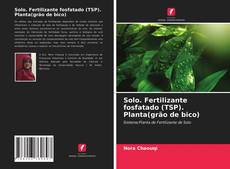 Couverture de Solo. Fertilizante fosfatado (TSP). Planta(grão de bico)