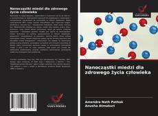 Capa do livro de Nanocząstki miedzi dla zdrowego życia człowieka 