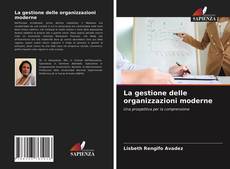 Bookcover of La gestione delle organizzazioni moderne