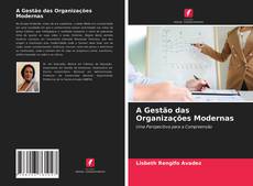 Couverture de A Gestão das Organizações Modernas