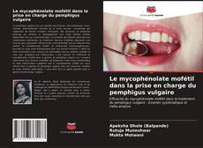 Buchcover von Le mycophénolate mofétil dans la prise en charge du pemphigus vulgaire