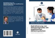 Buchcover von Hybridisierung von Zahnhartgewebe mit modifizierten Adhäsivsystemen