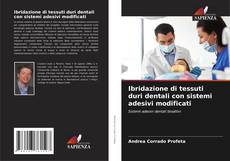 Ibridazione di tessuti duri dentali con sistemi adesivi modificati kitap kapağı