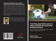 Portada del libro de Trening plyometryczny w piłce nożnej na poziomie podstawowym