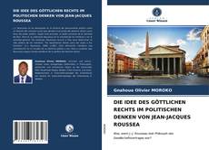 Обложка DIE IDEE DES GÖTTLICHEN RECHTS IM POLITISCHEN DENKEN VON JEAN-JACQUES ROUSSEA
