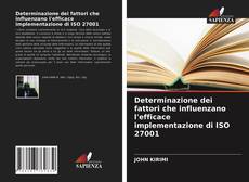 Bookcover of Determinazione dei fattori che influenzano l'efficace implementazione di ISO 27001