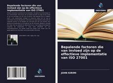 Bookcover of Bepalende factoren die van invloed zijn op de effectieve implementatie van ISO 27001