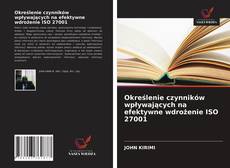 Bookcover of Określenie czynników wpływających na efektywne wdrożenie ISO 27001