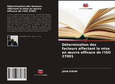 Capa do livro de Détermination des facteurs affectant la mise en œuvre efficace de l'ISO 27001 