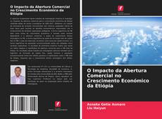 Couverture de O Impacto da Abertura Comercial no Crescimento Económico da Etiópia