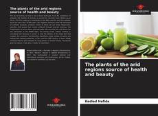 Capa do livro de The plants of the arid regions source of health and beauty 