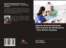 Buchcover von Agents Reminéralisants Sans Farine En Dentisterie - Une Brève Analyse