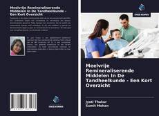 Meelvrije Remineraliserende Middelen In De Tandheelkunde - Een Kort Overzicht的封面
