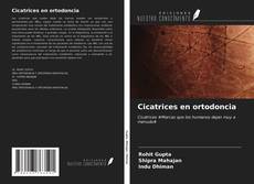 Couverture de Cicatrices en ortodoncia