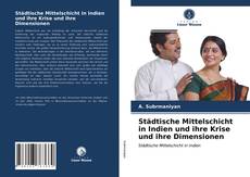 Обложка Städtische Mittelschicht in Indien und ihre Krise und ihre Dimensionen