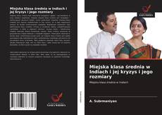 Bookcover of Miejska klasa średnia w Indiach i jej kryzys i jego rozmiary