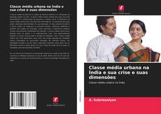 Bookcover of Classe média urbana na Índia e sua crise e suas dimensões