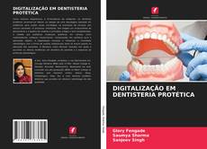 DIGITALIZAÇÃO EM DENTISTERIA PROTÉTICA kitap kapağı