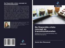 Bookcover of De financiële crisis: concept en transmissiekanalen