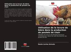 Portada del libro de Utilisation de la levure de bière dans la production de poulets de chair