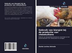 Bookcover of Gebruik van biergist bij de productie van vleeskuikens