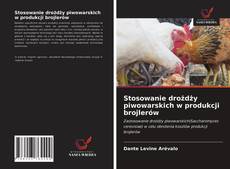 Bookcover of Stosowanie drożdży piwowarskich w produkcji brojlerów