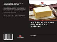 Portada del libro de Une étude pour la qualité de la margarine en production