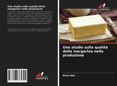 Bookcover of Uno studio sulla qualità della margarina nella produzione