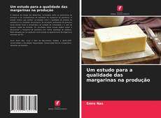 Bookcover of Um estudo para a qualidade das margarinas na produção