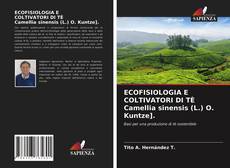 Copertina di ECOFISIOLOGIA E COLTIVATORI DI TÈ Camellia sinensis (L.) O. Kuntze].
