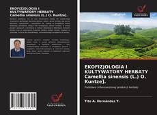 EKOFIZJOLOGIA I KULTYWATORY HERBATY Camellia sinensis (L.) O. Kuntze]. kitap kapağı