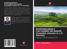 Bookcover of ECOFISIOLOGIA E CULTIVARES DE EQUIPE [Camellia sinensis (L.) O. Kuntze].