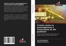 Bookcover of Crimini contro la promulgazione e l'esecuzione di atti giudiziari