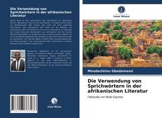 Copertina di Die Verwendung von Sprichwörtern in der afrikanischen Literatur