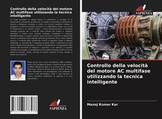 Controllo della velocità del motore AC multifase utilizzando la tecnica intelligente kitap kapağı