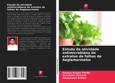 Couverture de Estudo da atividade antimicrobiana de extratos de folhas de Aeglemarmelos