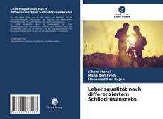 Copertina di Lebensqualität nach differenziertem Schilddrüsenkrebs