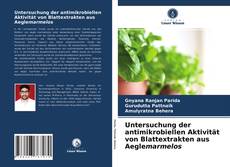 Untersuchung der antimikrobiellen Aktivität von Blattextrakten aus Aeglemarmelos kitap kapağı