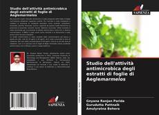 Bookcover of Studio dell'attività antimicrobica degli estratti di foglie di Aeglemarmelos