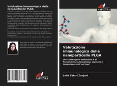 Bookcover of Valutazione immunologica delle nanoparticelle PLGA