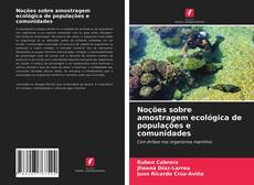 Bookcover of Noções sobre amostragem ecológica de populações e comunidades