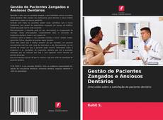 Bookcover of Gestão de Pacientes Zangados e Ansiosos Dentários