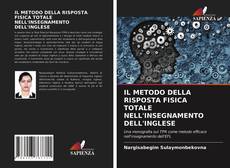 Bookcover of IL METODO DELLA RISPOSTA FISICA TOTALE NELL'INSEGNAMENTO DELL'INGLESE