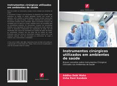 Обложка Instrumentos cirúrgicos utilizados em ambientes de saúde