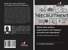 Bookcover of Effetti della politica organizzativa sull'impegno lavorativo dei dipendenti