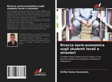 Bookcover of Ricerca socio-economica sugli studenti locali e stranieri